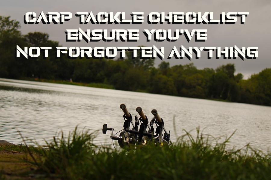 Carp Fishing Checklist - Don't Forget These Essential Items!
