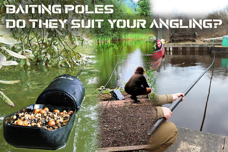 Baiting Poles - What are they suited for? What baiting pole is ideal for my angling?